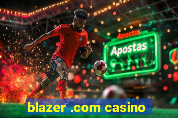 blazer .com casino